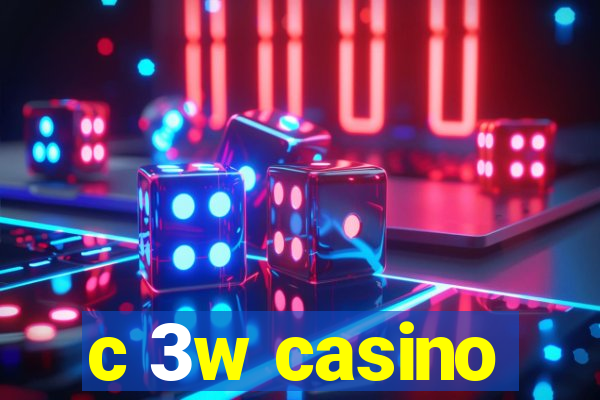 c 3w casino