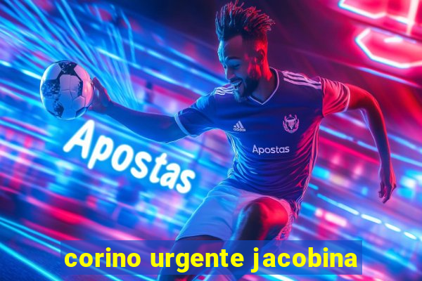 corino urgente jacobina