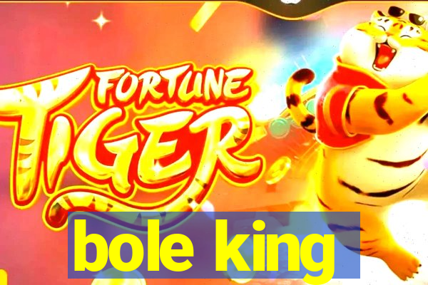 bole king