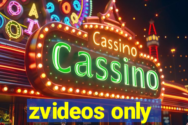 zvideos only