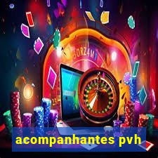 acompanhantes pvh