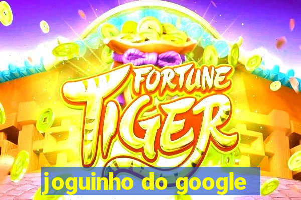 joguinho do google