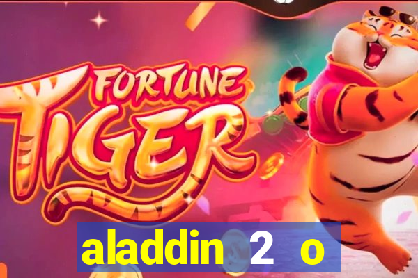 aladdin 2 o retorno de jafar filme completo dublado