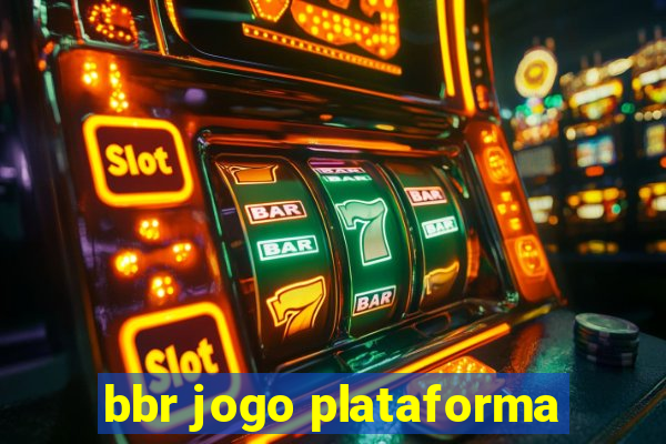 bbr jogo plataforma