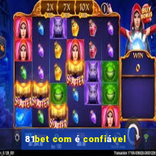 81bet com é confiável