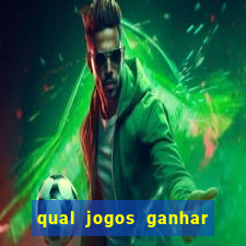 qual jogos ganhar dinheiro de verdade