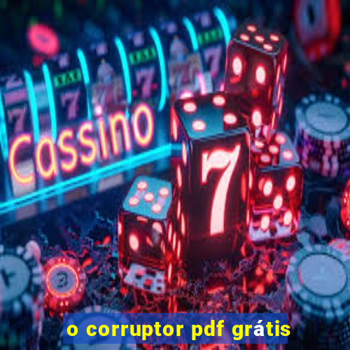 o corruptor pdf grátis