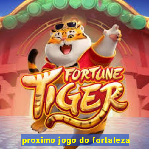 proximo jogo do fortaleza