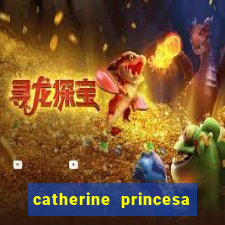 catherine princesa de gales