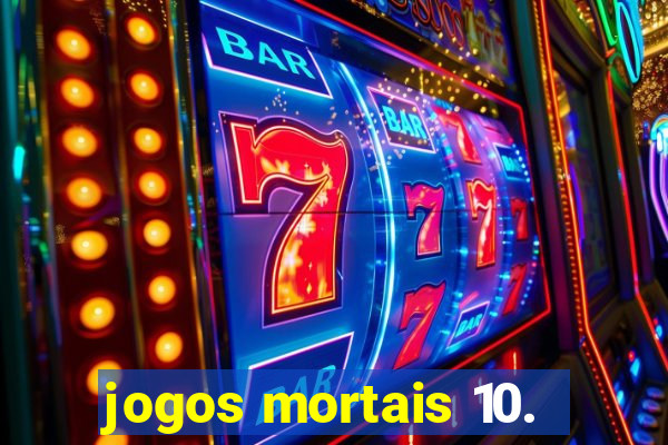 jogos mortais 10.