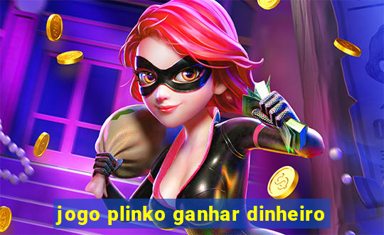 jogo plinko ganhar dinheiro