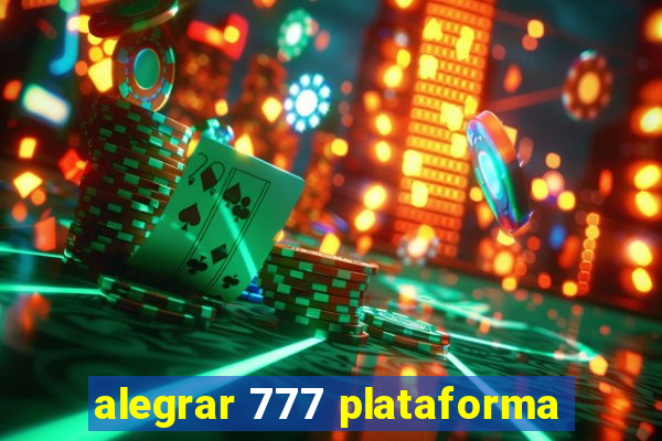 alegrar 777 plataforma