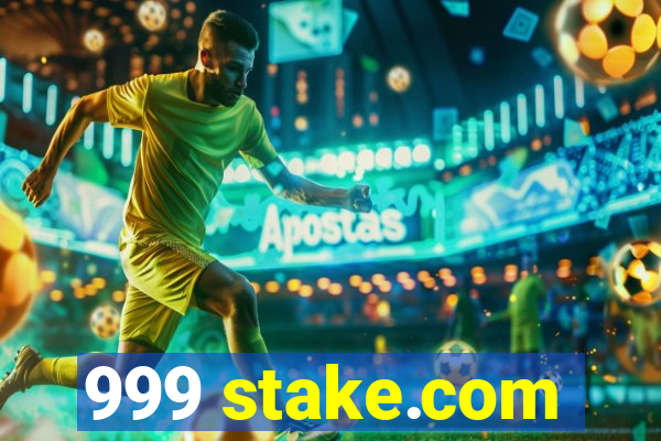 999 stake.com