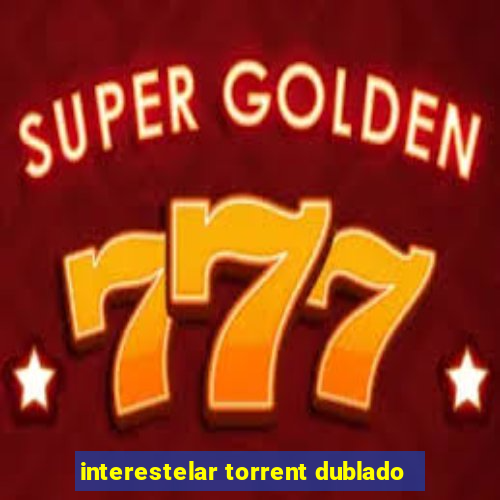 interestelar torrent dublado