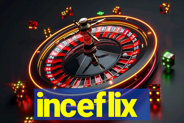 inceflix