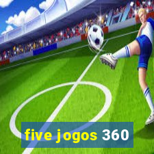 five jogos 360