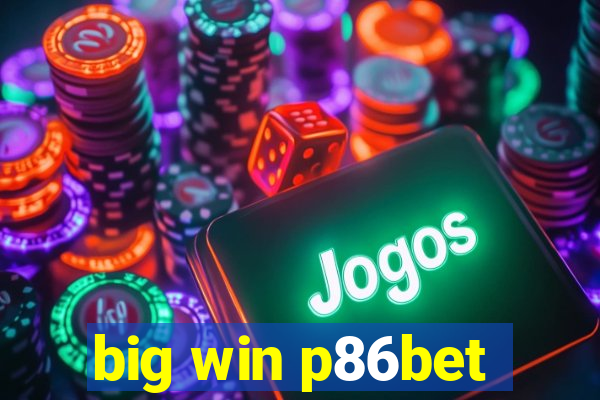 big win p86bet