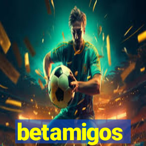 betamigos