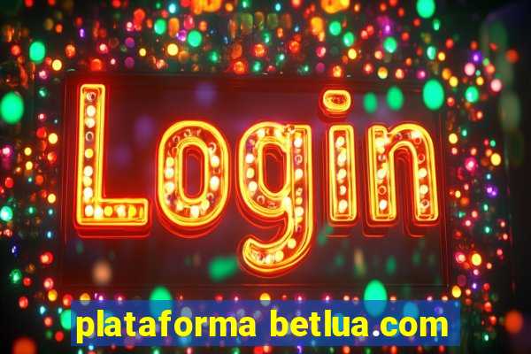 plataforma betlua.com