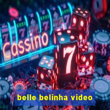 belle belinha video