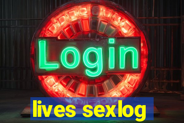 lives sexlog