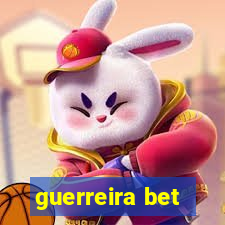 guerreira bet