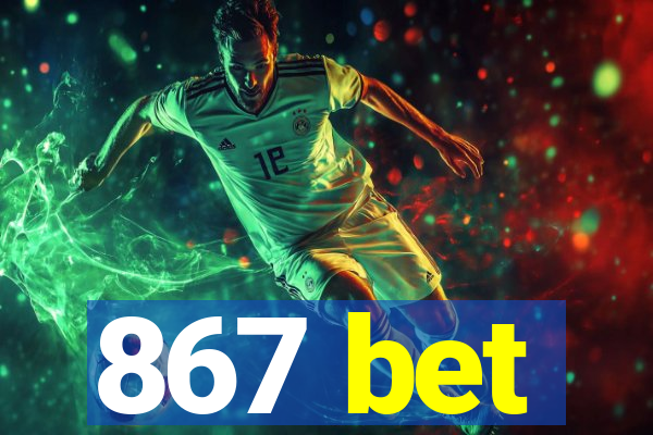 867 bet