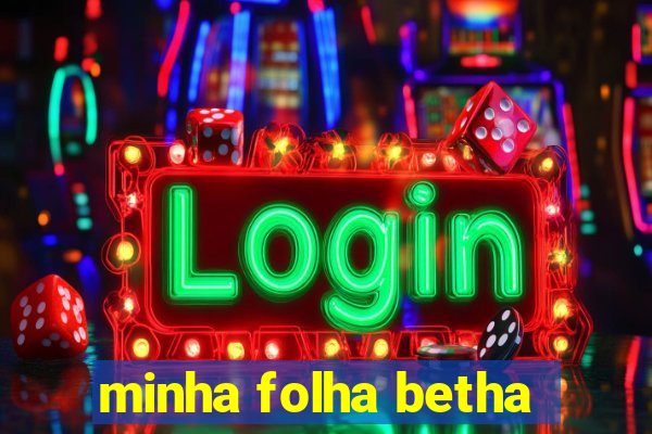 minha folha betha