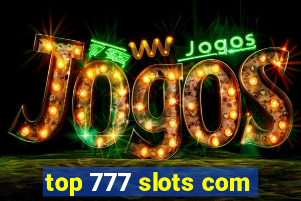 top 777 slots com