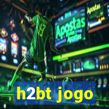 h2bt jogo