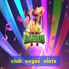 club vegas slots casino games 777