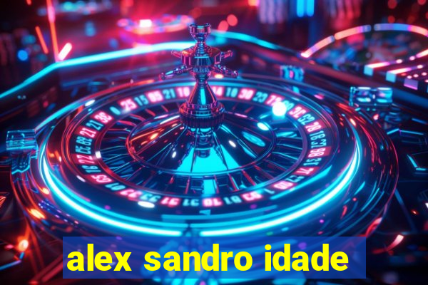 alex sandro idade