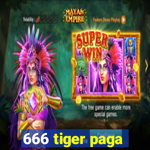 666 tiger paga