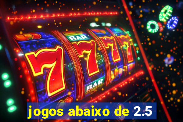 jogos abaixo de 2.5