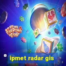 ipmet radar gis