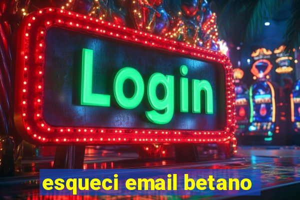 esqueci email betano