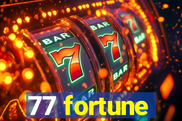 77 fortune