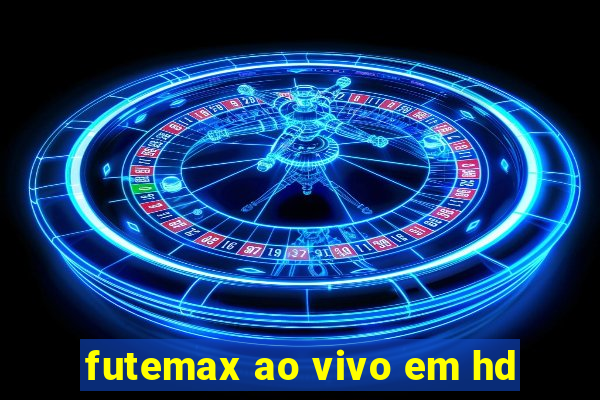 futemax ao vivo em hd