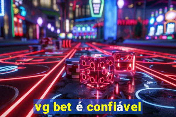 vg bet é confiável