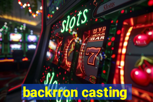 backrron casting