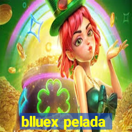 blluex pelada