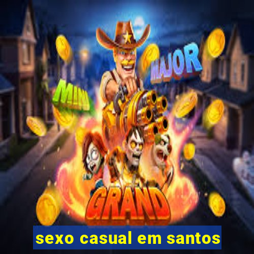 sexo casual em santos