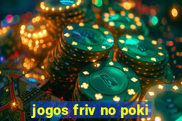 jogos friv no poki