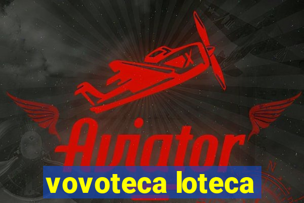 vovoteca loteca