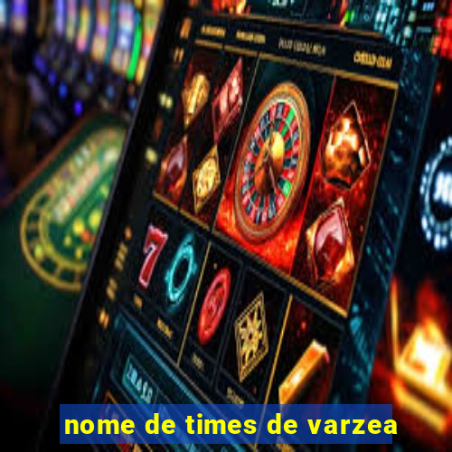 nome de times de varzea