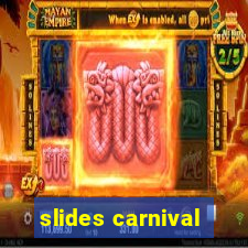 slides carnival