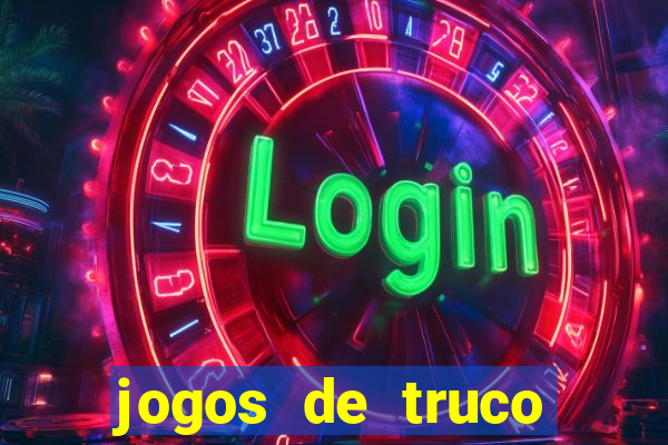 jogos de truco valendo dinheiro