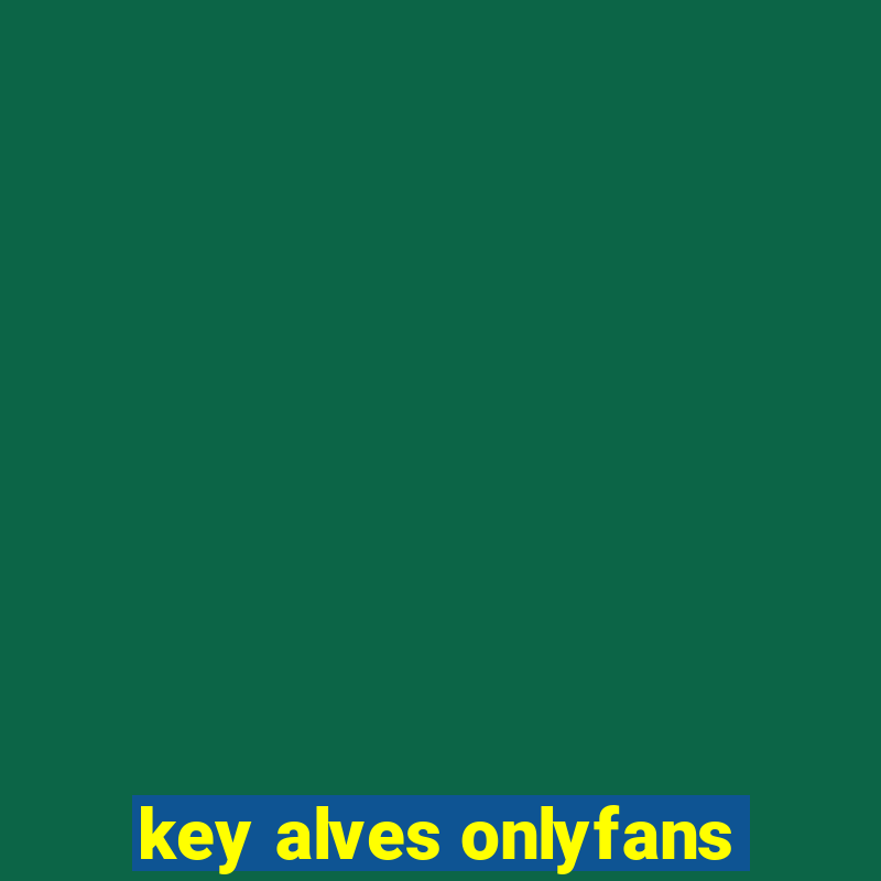 key alves onlyfans