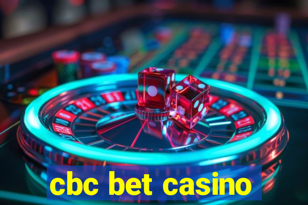 cbc bet casino