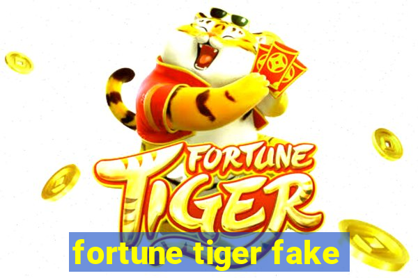 fortune tiger fake